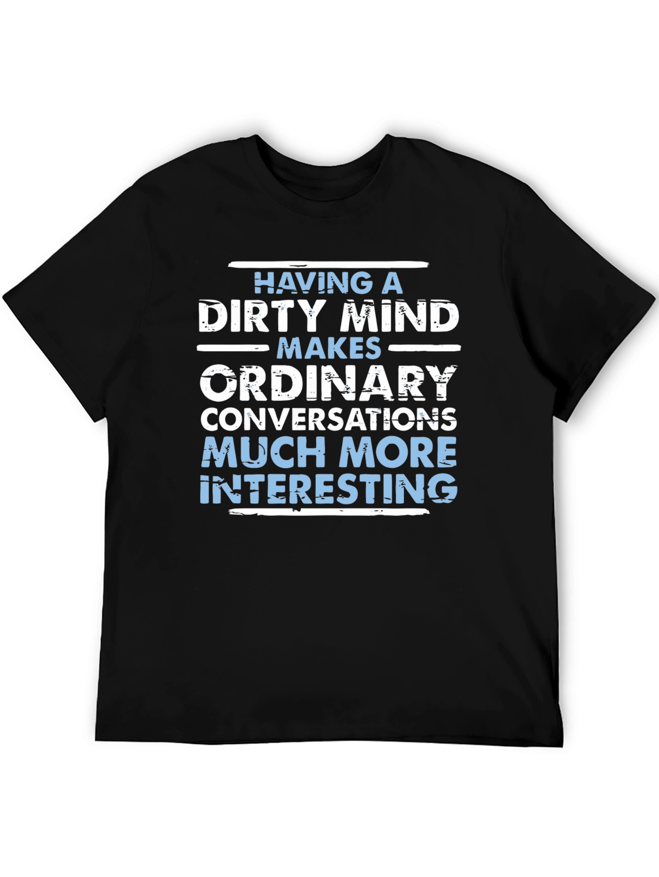 Dirty Mind Makes Conversations Interesting T-Shirt