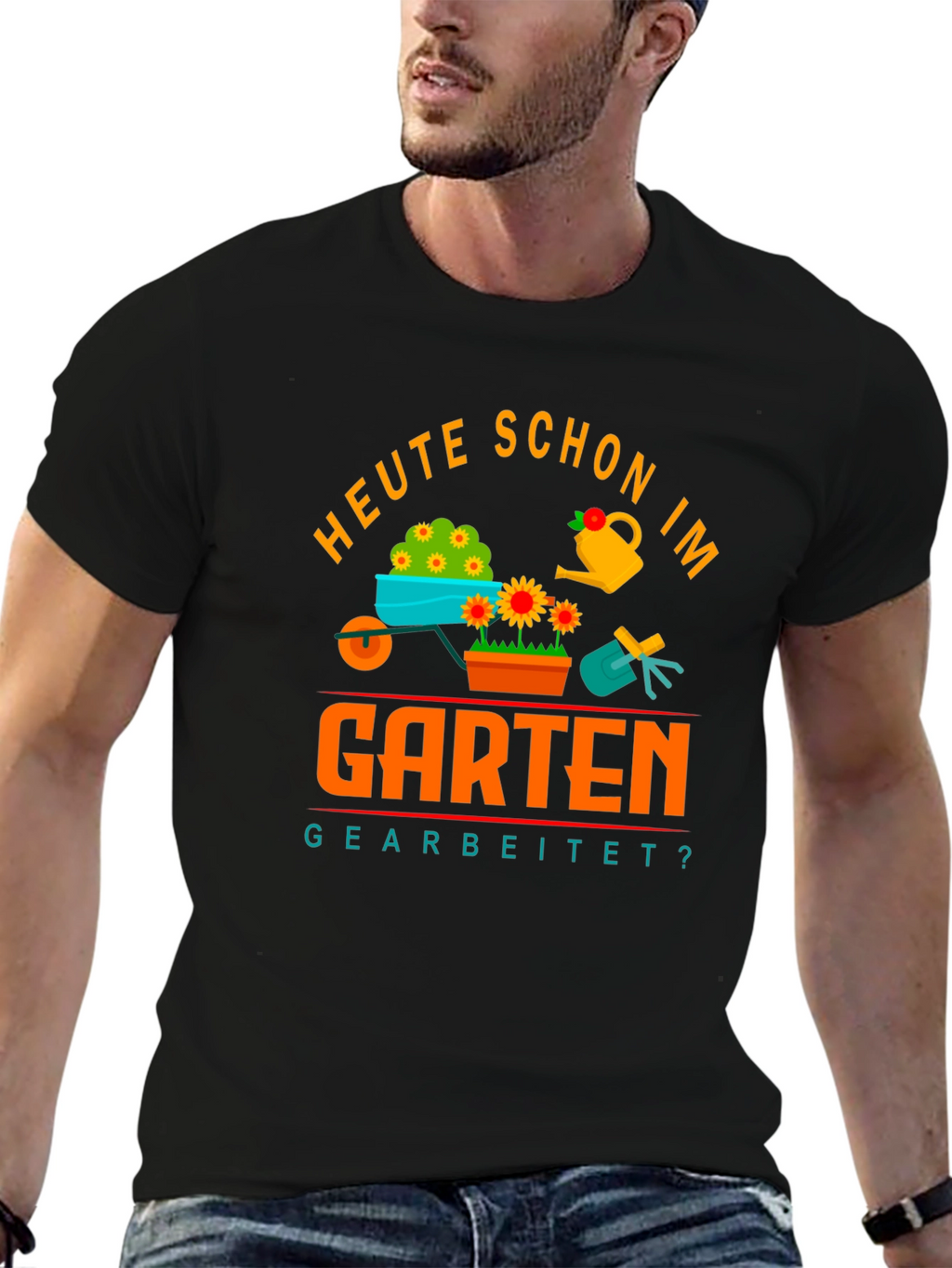 Gardening T-Shirt - Heute Schon Im Garten Gearbeitet?