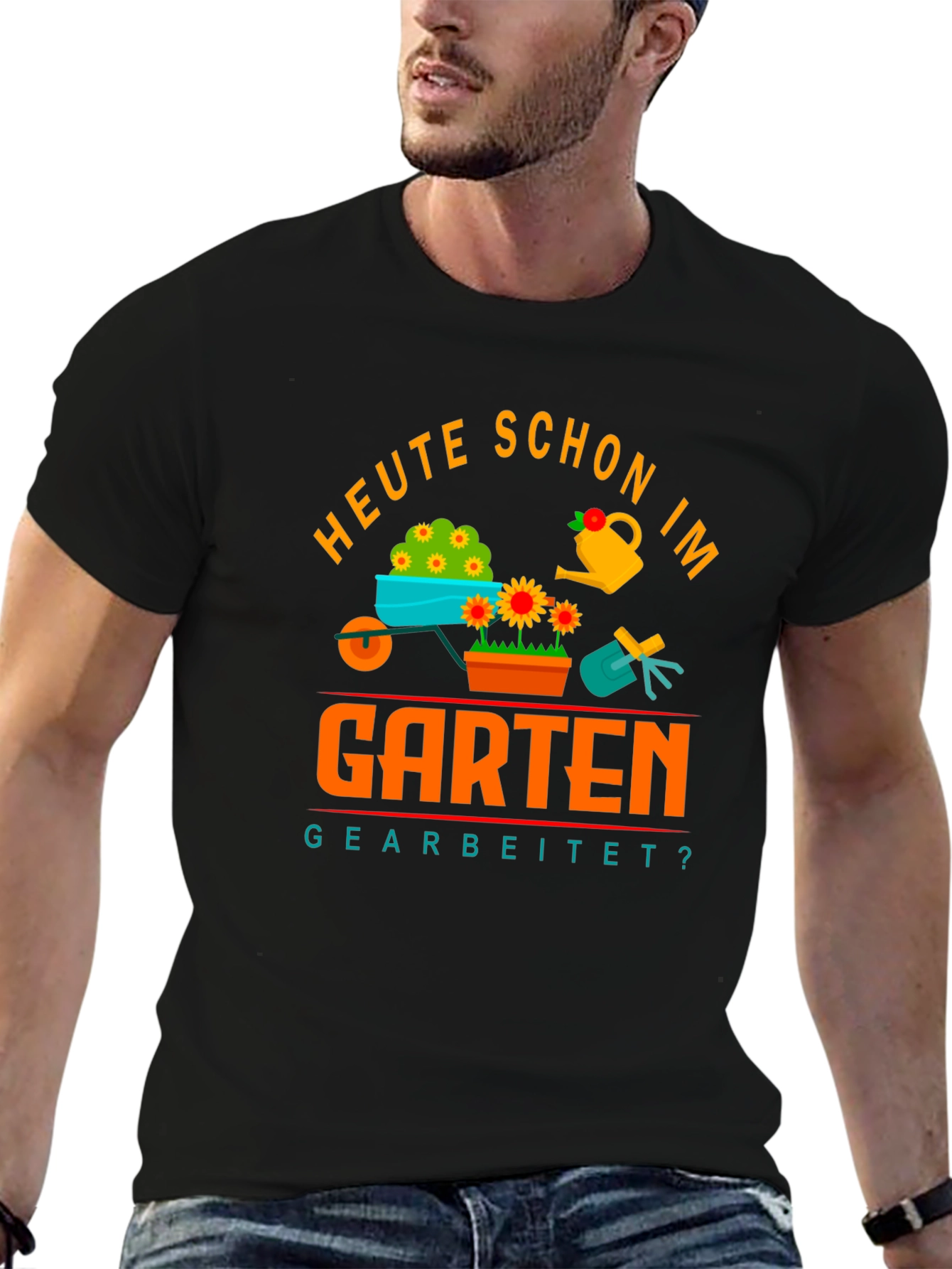 Gardening T-Shirt - Heute Schon Im Garten Gearbeitet?