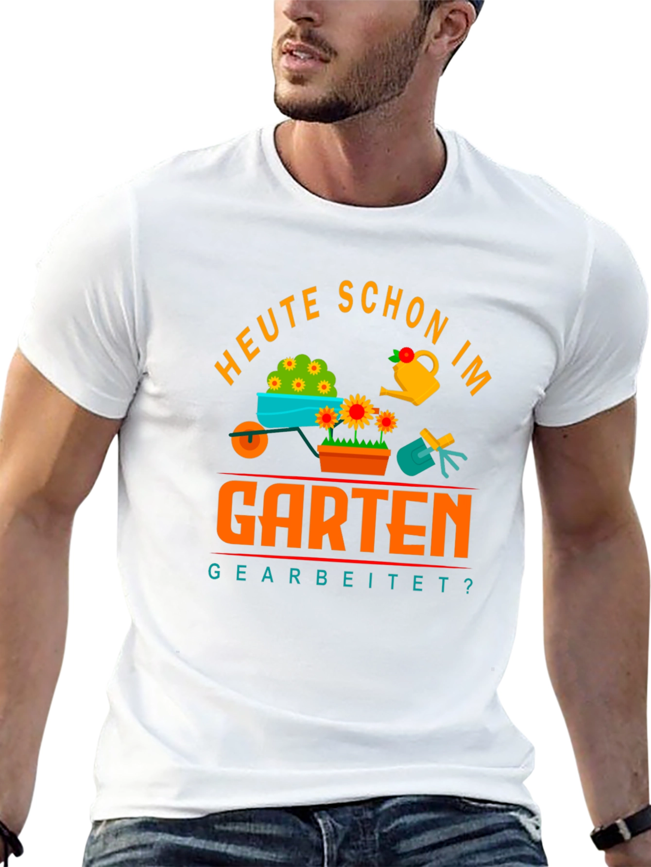 Gardening T-Shirt - Heute Schon Im Garten Gearbeitet?
