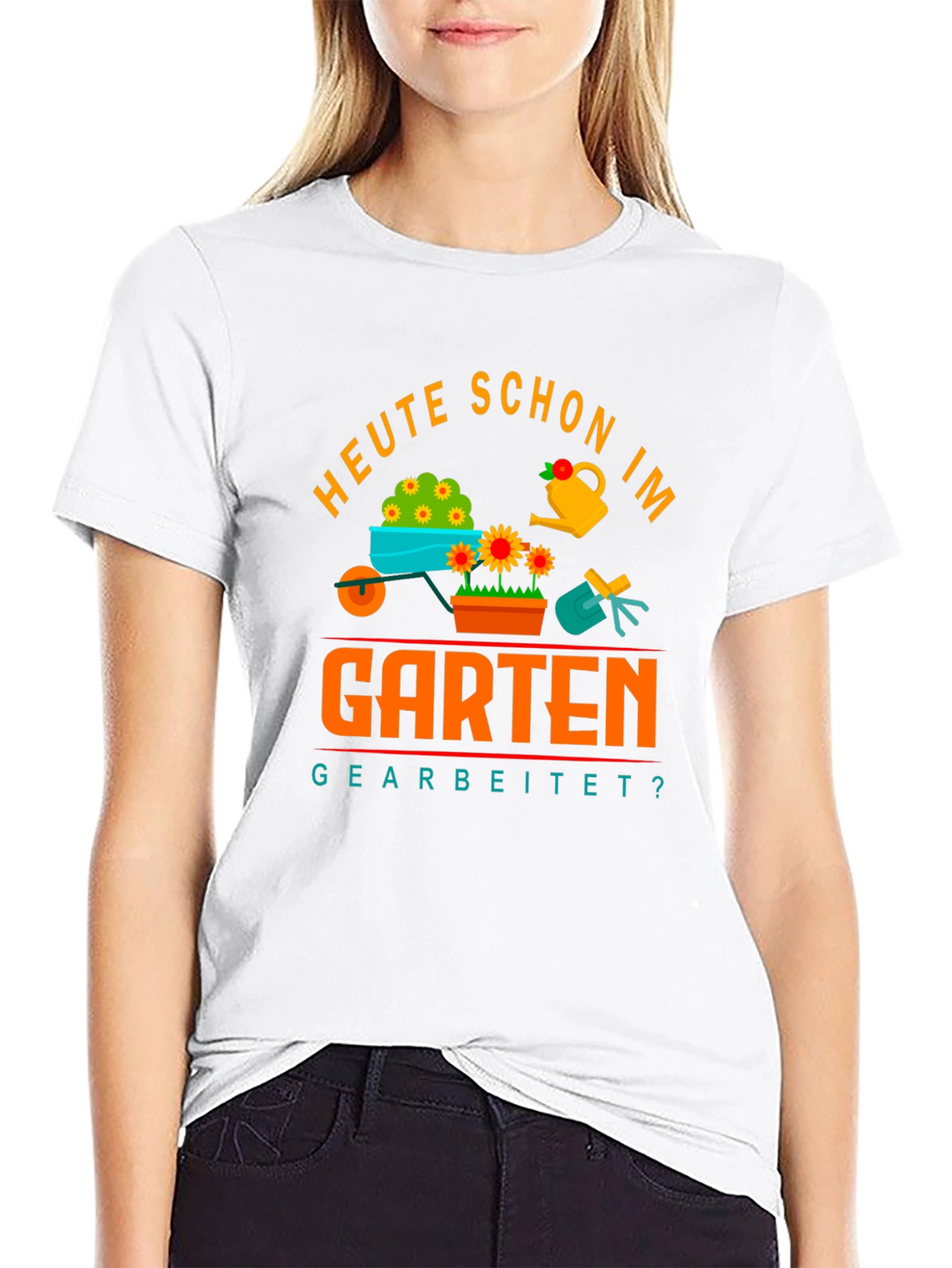 Gardening T-Shirt - Heute Schon Im Garten Gearbeitet?