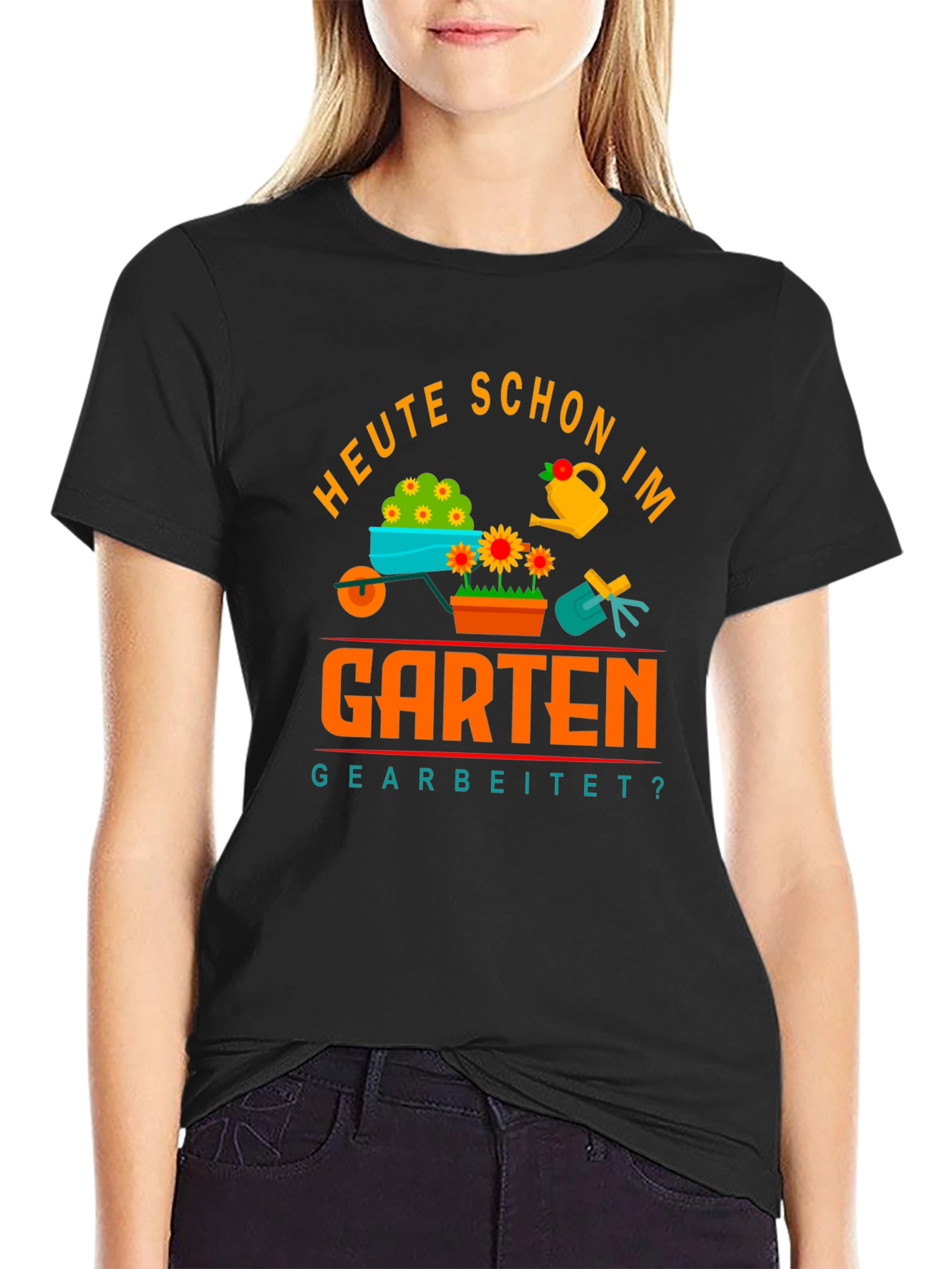 Gardening T-Shirt - Heute Schon Im Garten Gearbeitet?