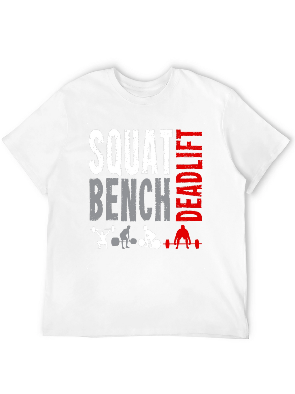 Squat Bench Deadlift T-Shirt - Workout Gym Apparel
