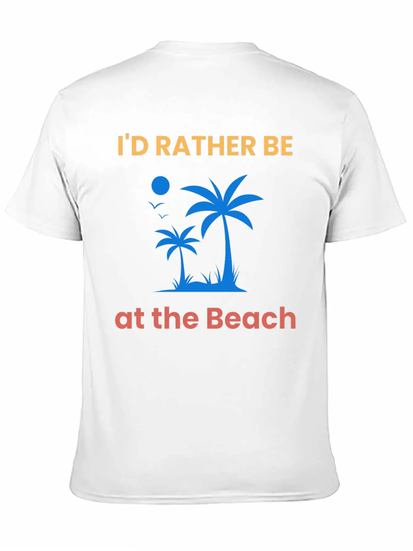 I'd Rather Be At The Beach Relaxed Everyday Tee – Lightweight And Durable Cotton