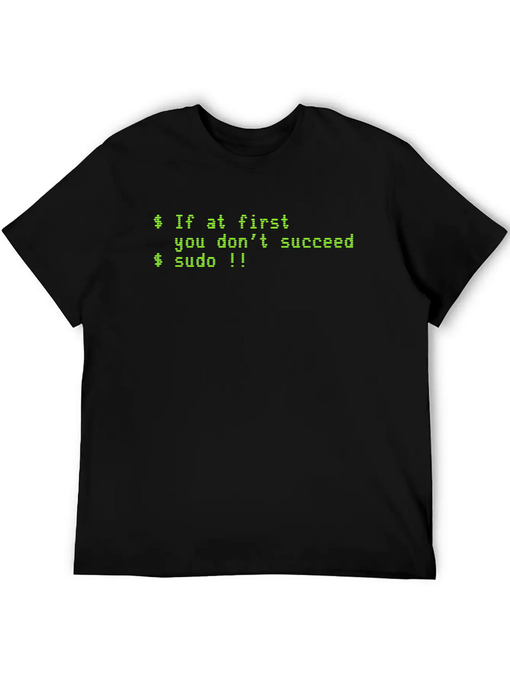 If At First You Don't Succeed; Sudo !! Timeless Short Sleeve Tee – Comfy And Minimalist Design