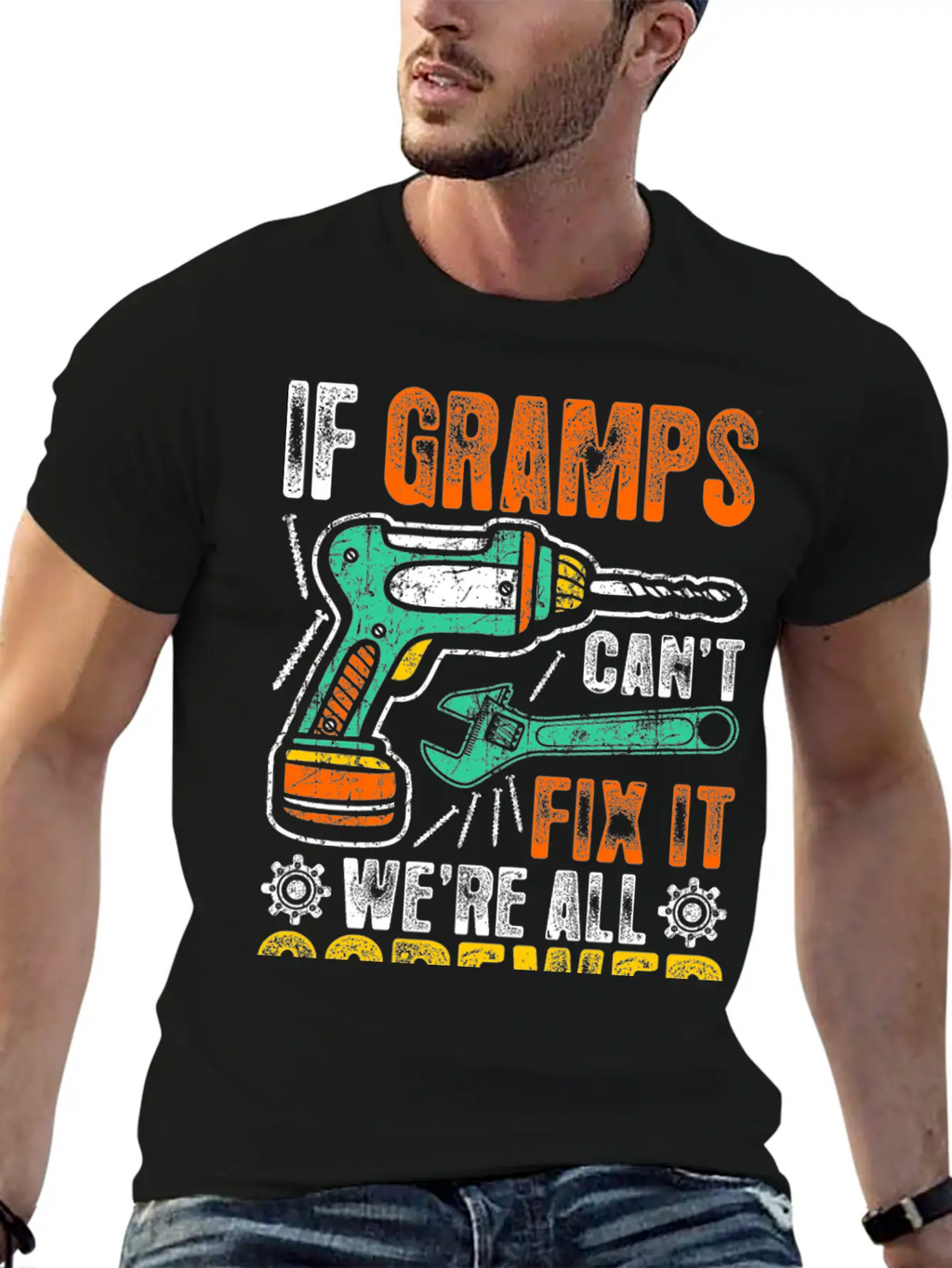 If Gramps Cant Fix It Were Fix It And Screwed Relaxed Everyday Tee – Lightweight And Durable Cotton