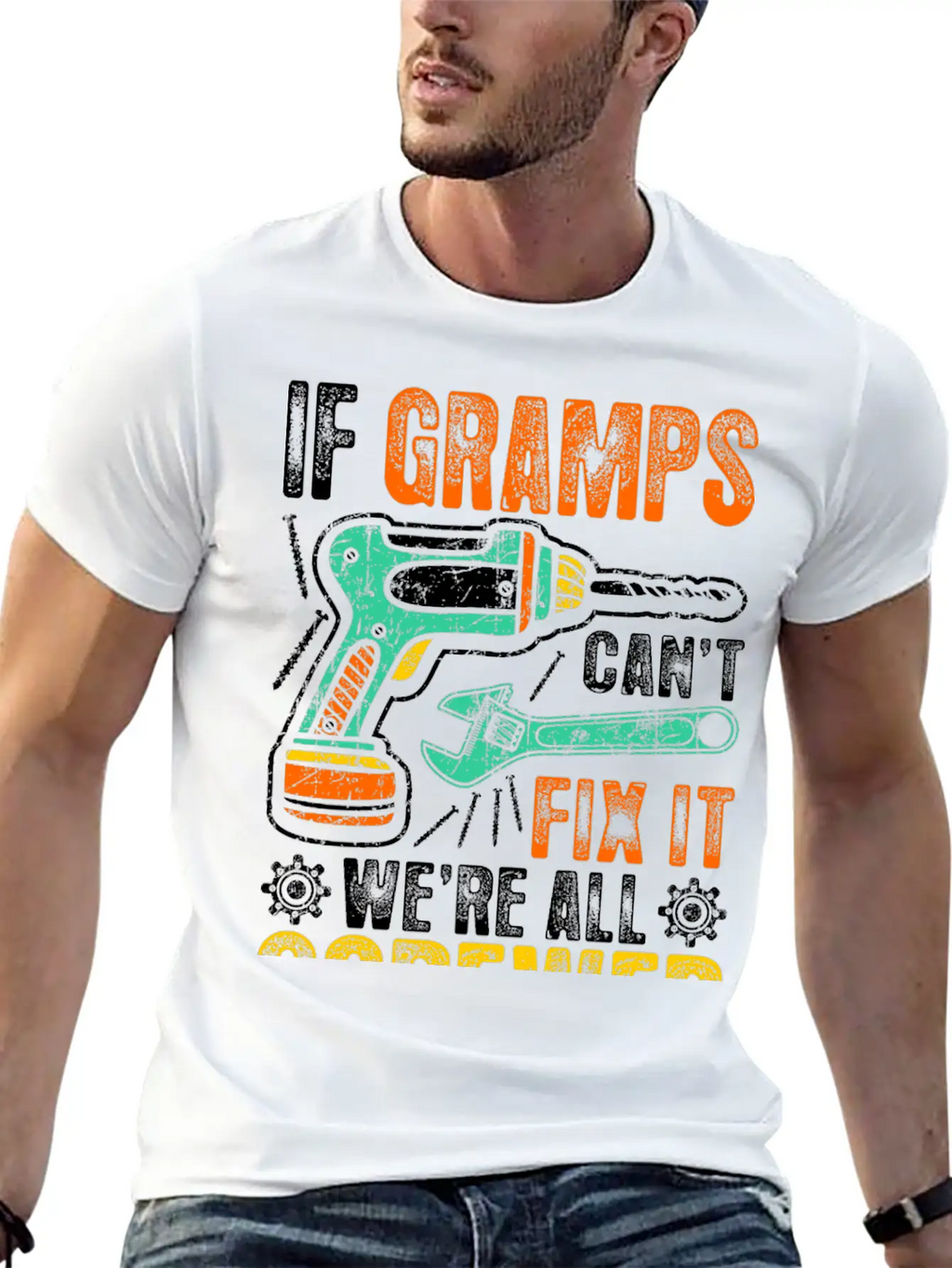 If Gramps Cant Fix It Were Fix It And Screwed Relaxed Everyday Tee – Lightweight And Durable Cotton