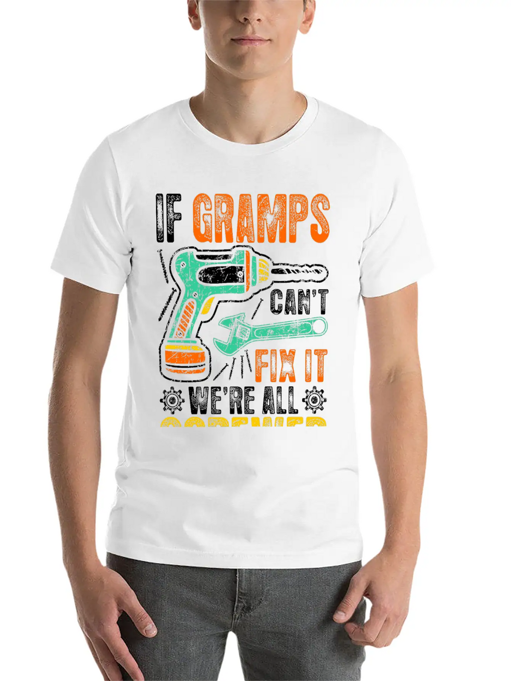 If Gramps Cant Fix It Were Fix It And Screwed Relaxed Everyday Tee – Lightweight And Durable Cotton