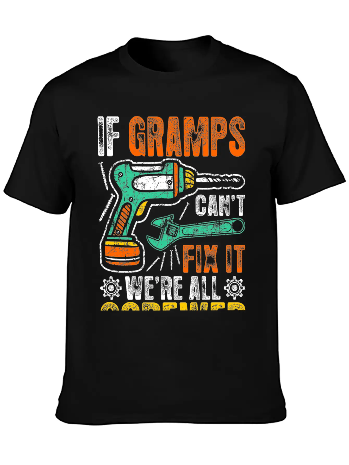 If Gramps Cant Fix It Were Fix It And Screwed Relaxed Everyday Tee – Lightweight And Durable Cotton