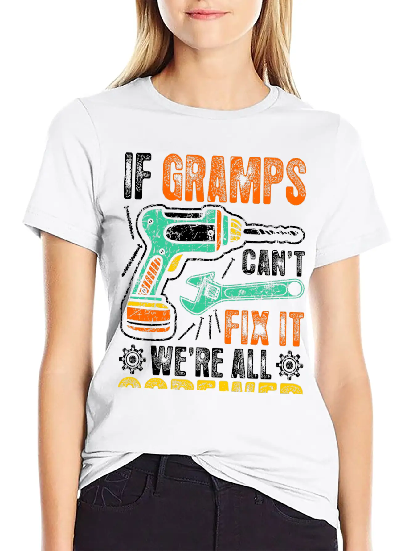 If Gramps Cant Fix It Were Fix It And Screwed Relaxed Everyday Tee – Lightweight And Durable Cotton
