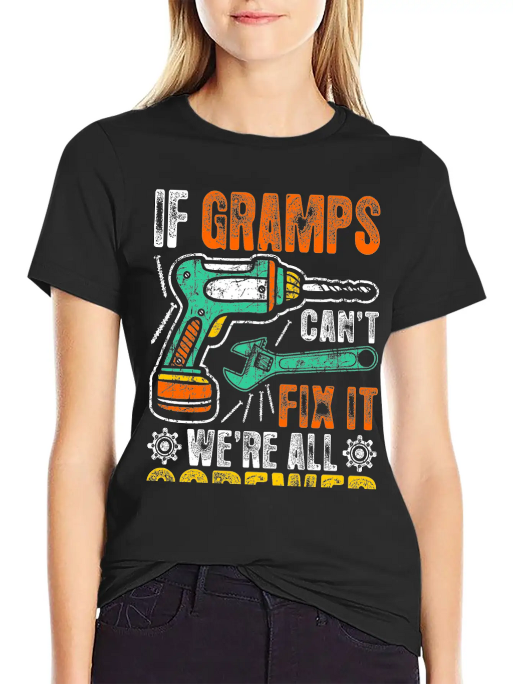 If Gramps Cant Fix It Were Fix It And Screwed Relaxed Everyday Tee – Lightweight And Durable Cotton
