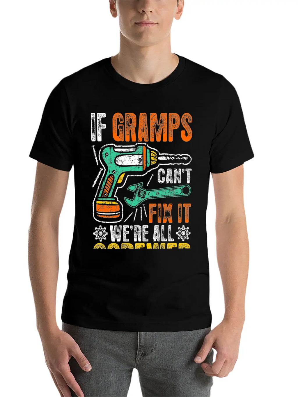 If Gramps Cant Fix It Were Fix It And Screwed Relaxed Everyday Tee – Lightweight And Durable Cotton