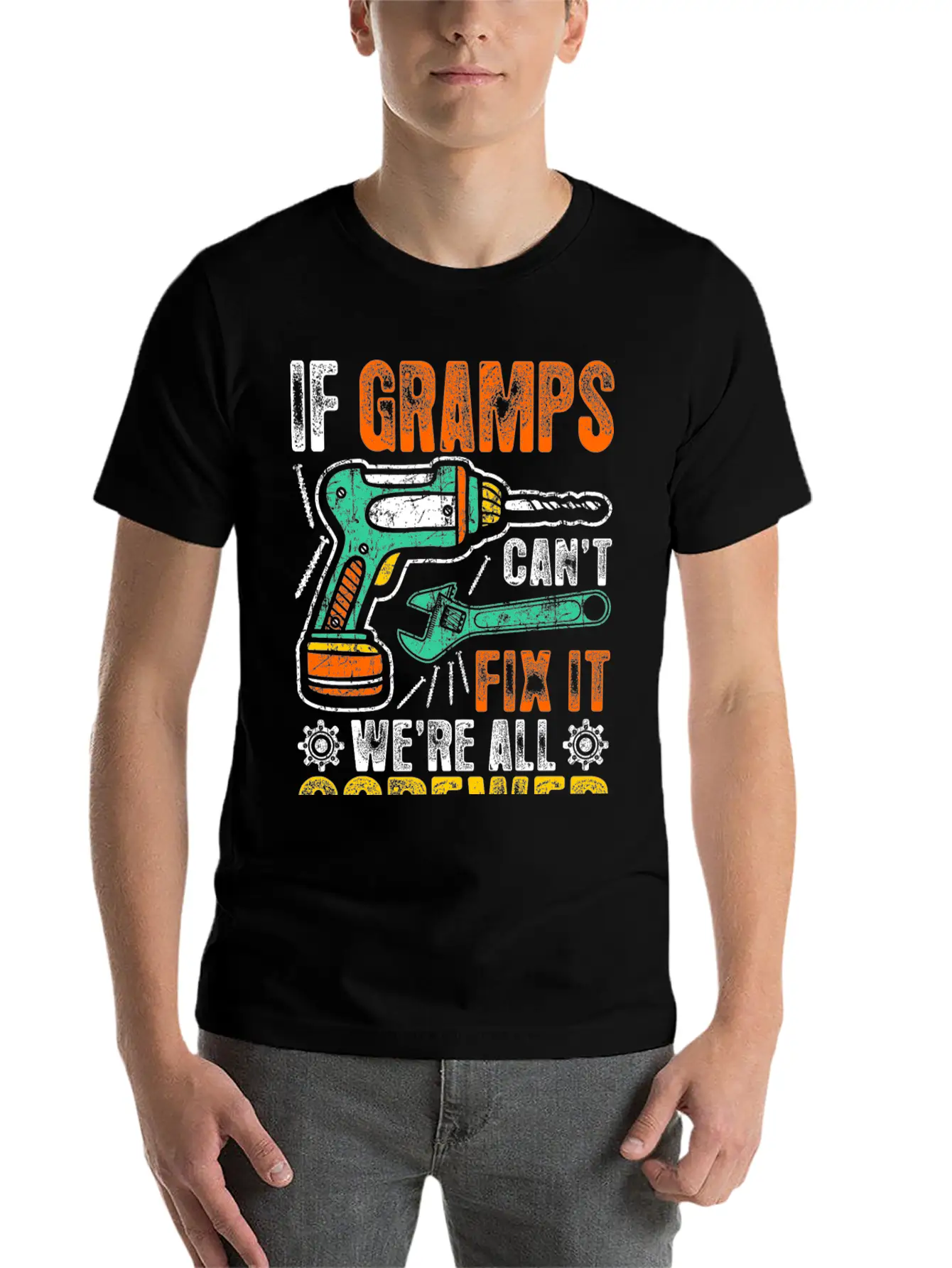 If Gramps Cant Fix It Were Fix It And Screwed Relaxed Everyday Tee – Lightweight And Durable Cotton