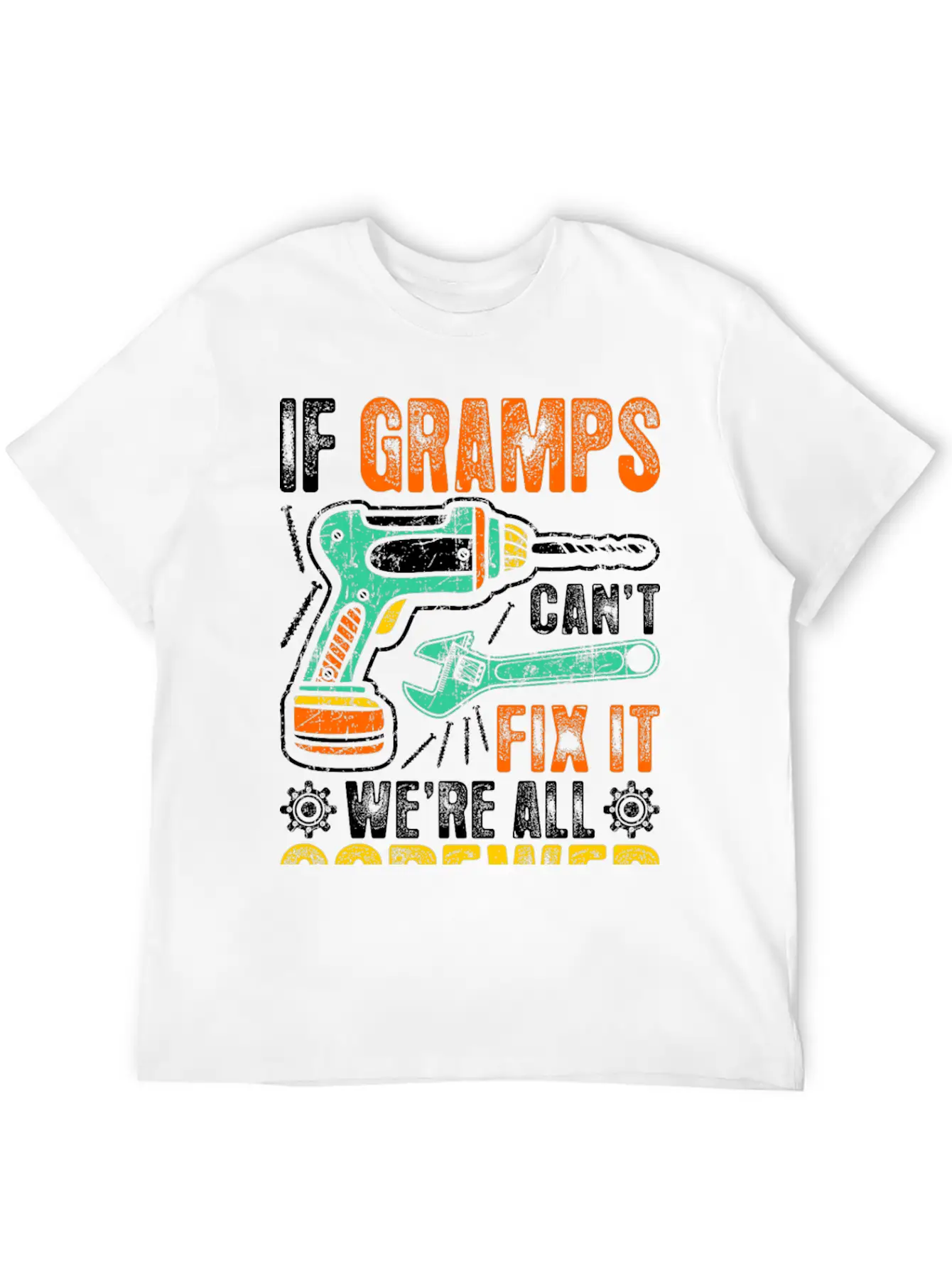 If Gramps Cant Fix It Were Fix It And Screwed Relaxed Everyday Tee – Lightweight And Durable Cotton