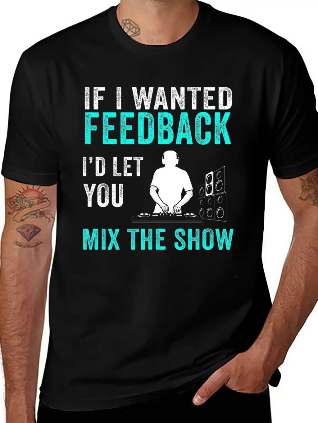 If I Wanted Feedback Sound Engineer Breathable Graphic T-Shirt – Perfect For Casual Days