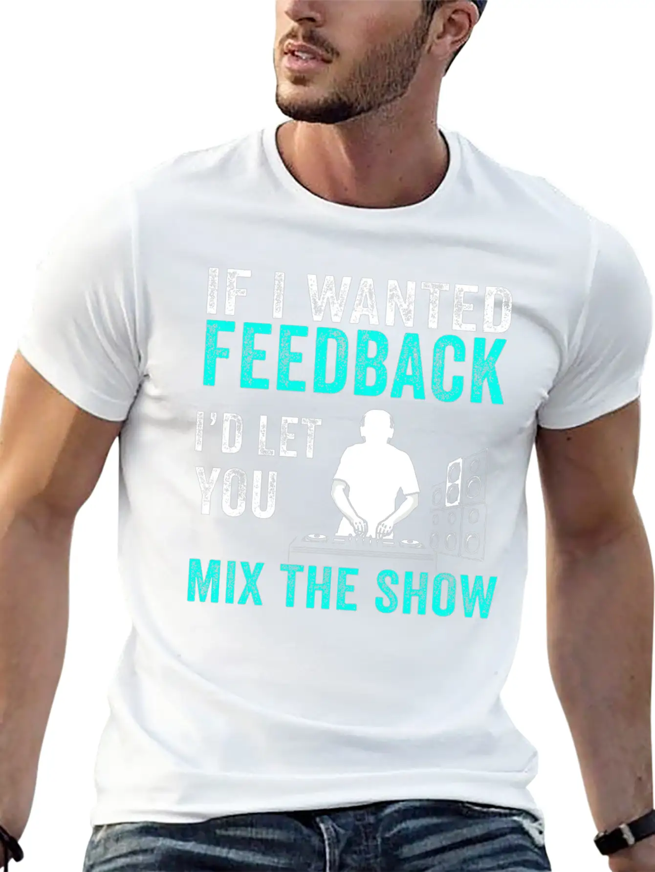If I Wanted Feedback Sound Engineer Breathable Graphic T-Shirt – Perfect For Casual Days