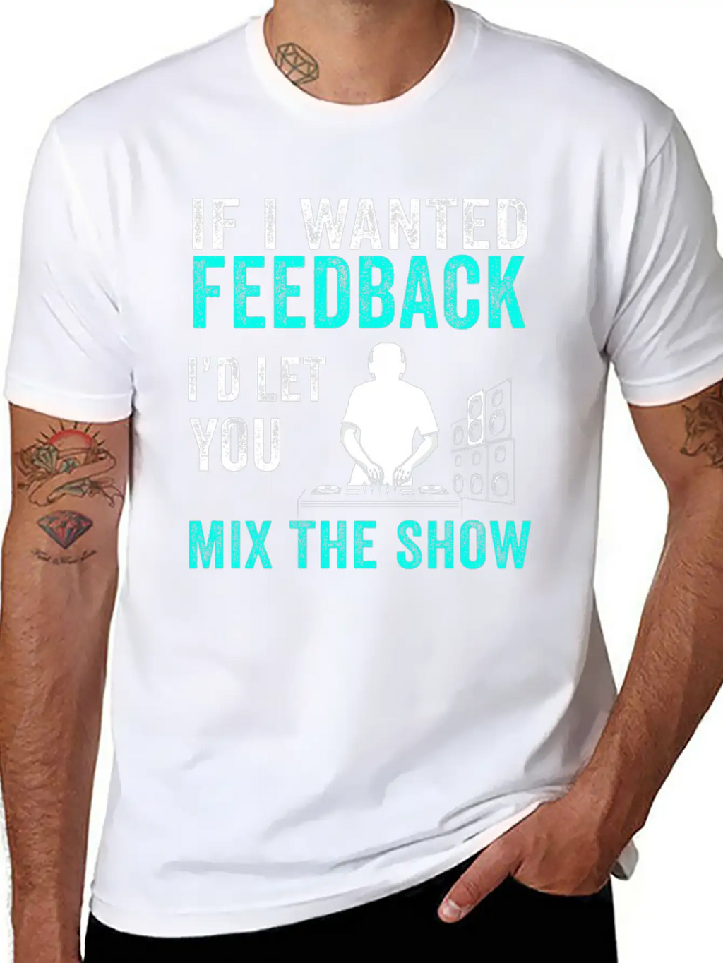 If I Wanted Feedback Sound Engineer Breathable Graphic T-Shirt – Perfect For Casual Days