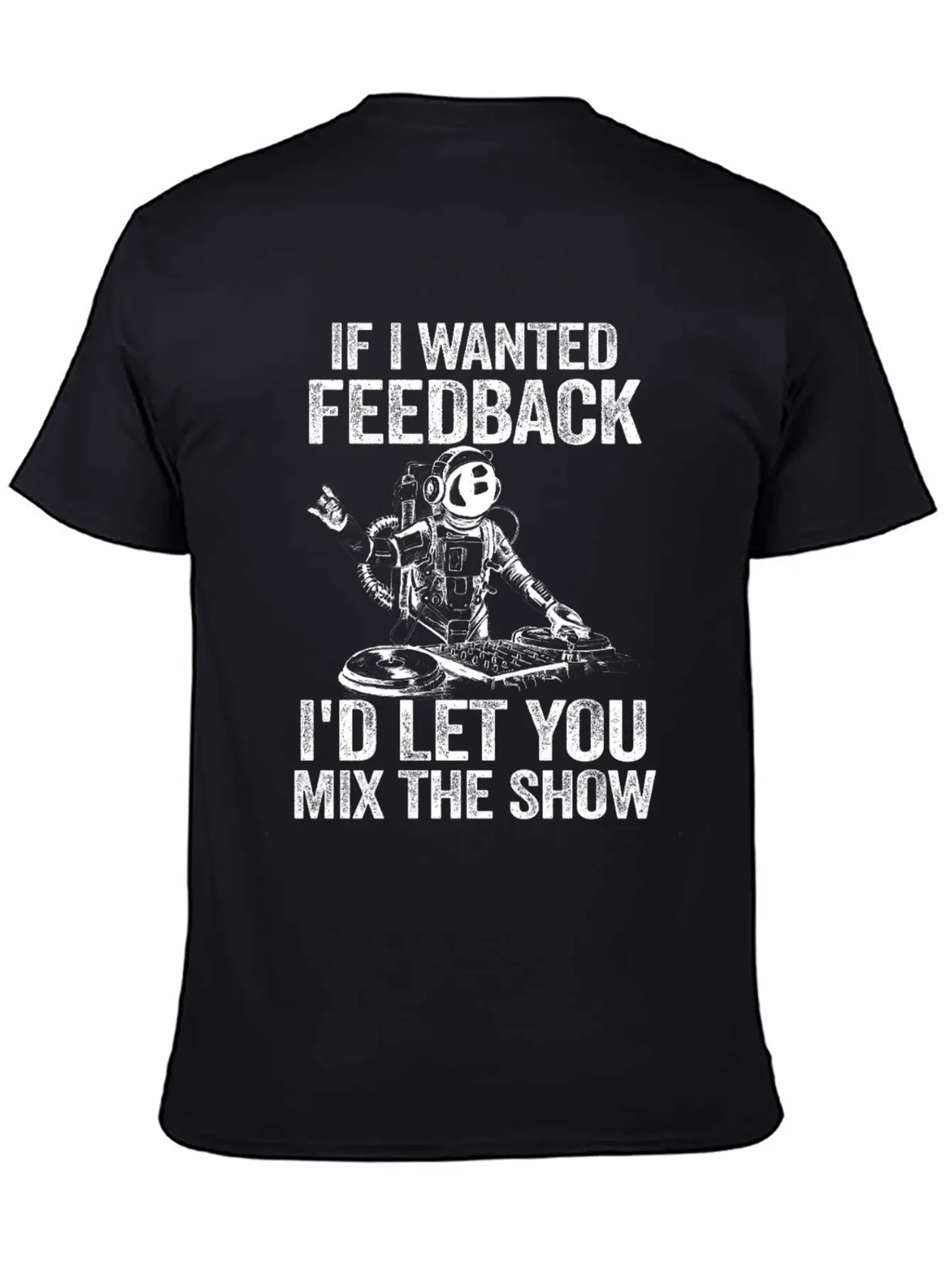 If I Wanted Feedback Sound Engineer Timeless Short Sleeve Tee – Comfy And Minimalist Design