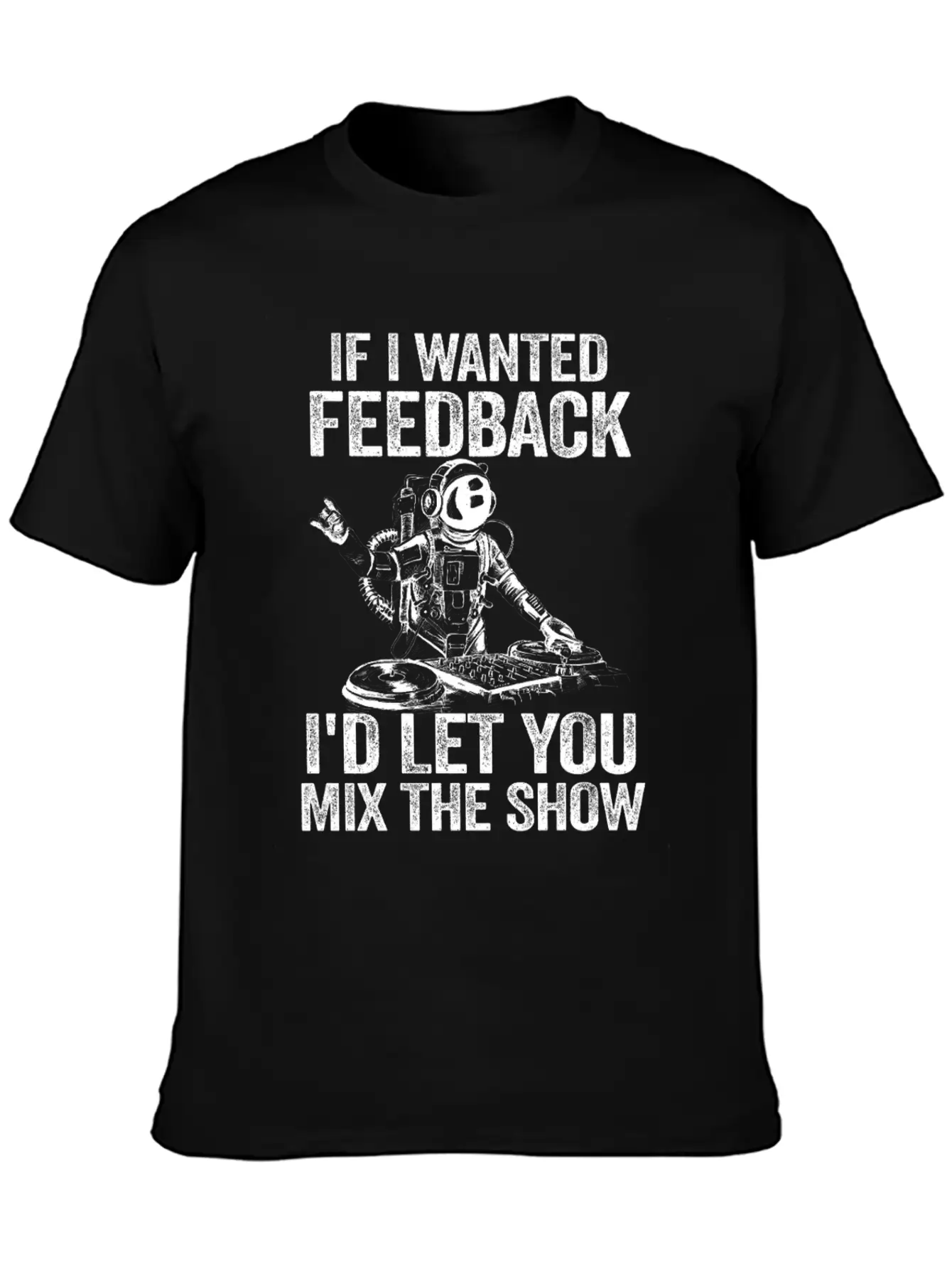 If I Wanted Feedback Sound Engineer Timeless Short Sleeve Tee – Comfy And Minimalist Design
