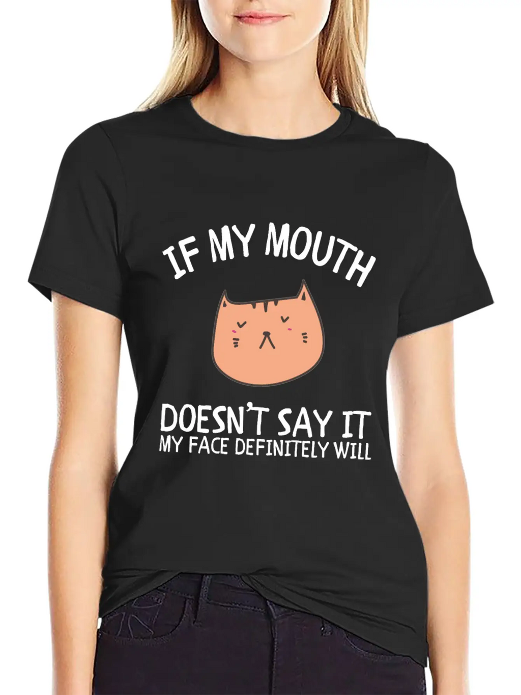 If My Mouth Doesn't Say It My Face Definitely Will Classic Cotton Tee – Unisex Comfort For Any Season