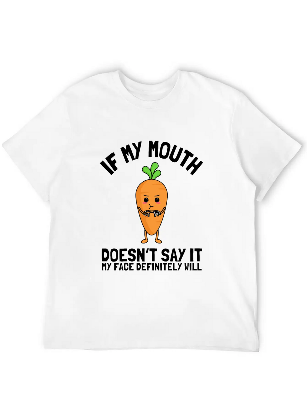 If My Mouth Doesn't Say It My Face Definitely Will Stylish Everyday T-Shirt – Unisex Basic Cotton Tee