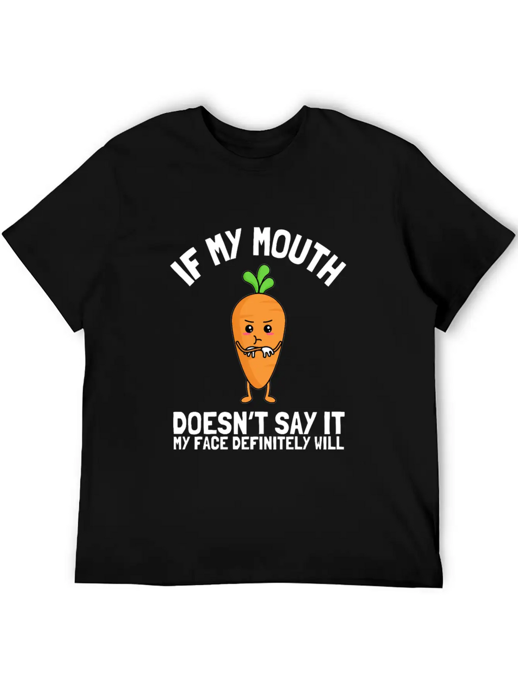 If My Mouth Doesn't Say It My Face Definitely Will Stylish Everyday T-Shirt – Unisex Basic Cotton Tee