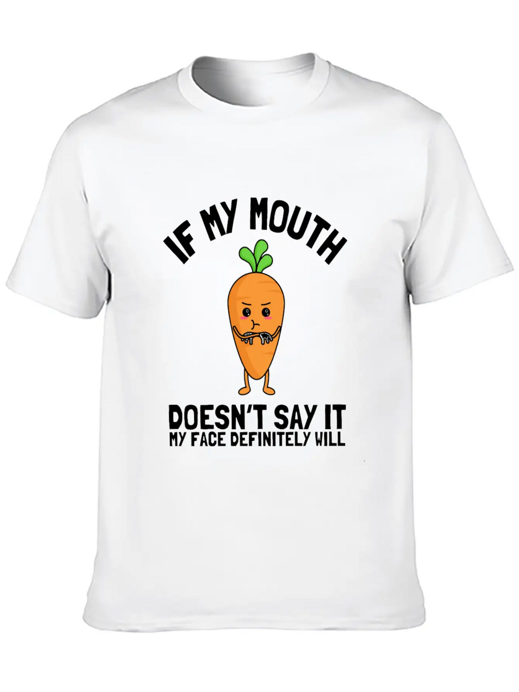 If My Mouth Doesn't Say It My Face Definitely Will Stylish Everyday T-Shirt – Unisex Basic Cotton Tee