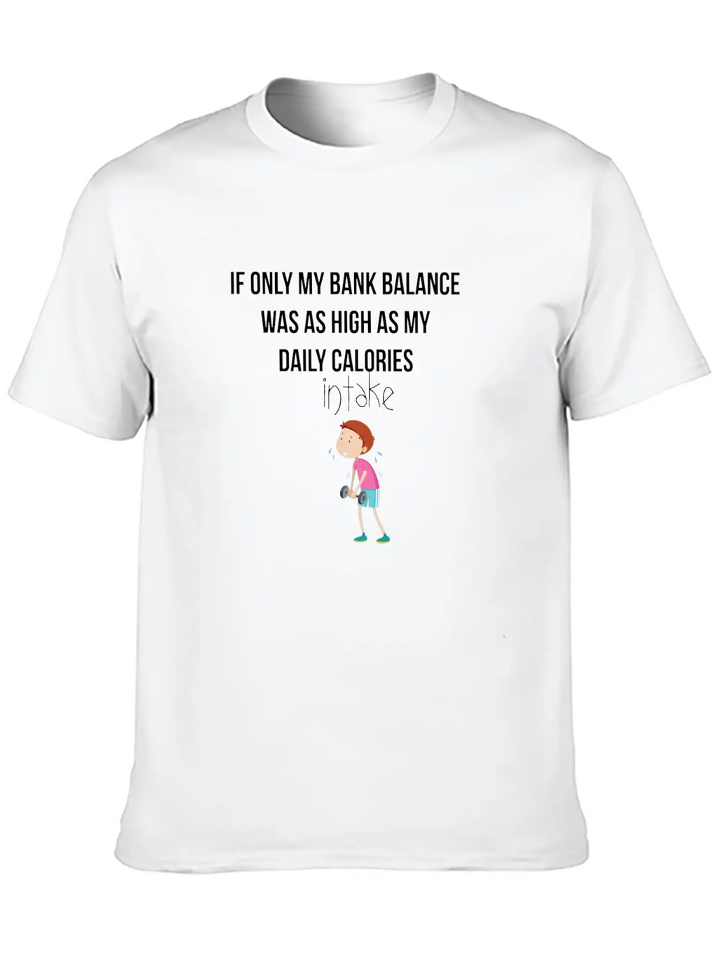 If Only My Bank Balance Was As High As My Calories Essential Cotton Tee For Daily Outfits – Unisex Style