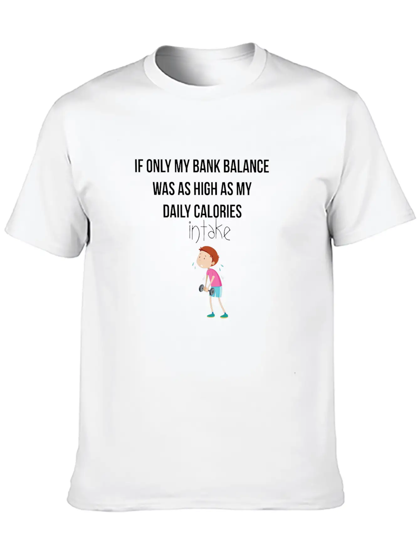 If Only My Bank Balance Was As High As My Calories Essential Cotton Tee For Daily Outfits – Unisex Style