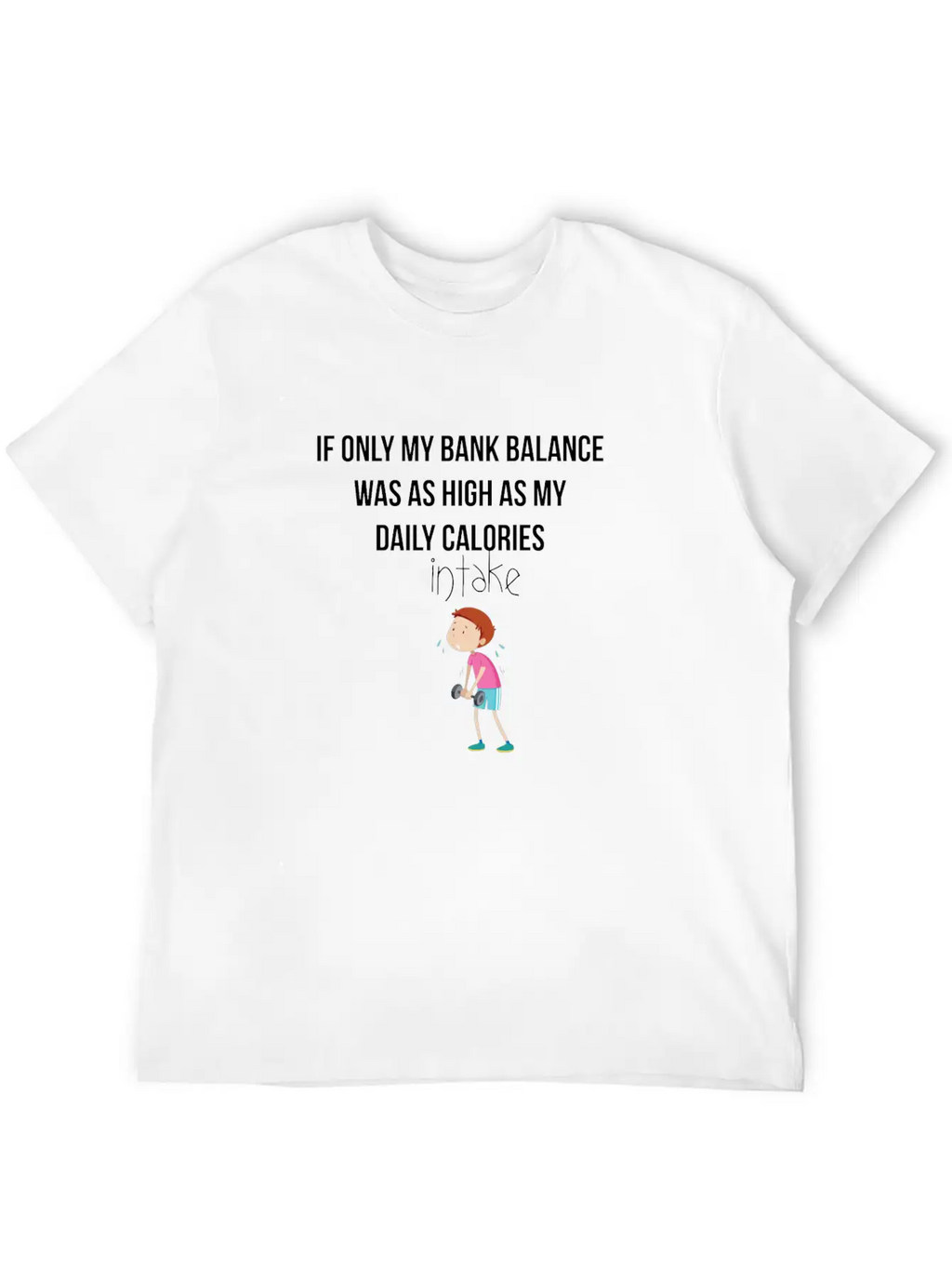 If Only My Bank Balance Was As High As My Calories Essential Cotton Tee For Daily Outfits – Unisex Style