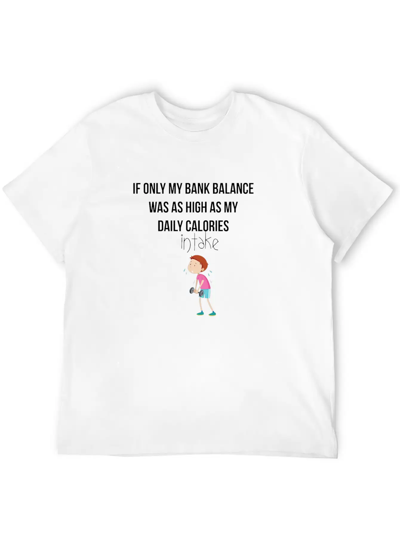 If Only My Bank Balance Was As High As My Calories Essential Cotton Tee For Daily Outfits – Unisex Style
