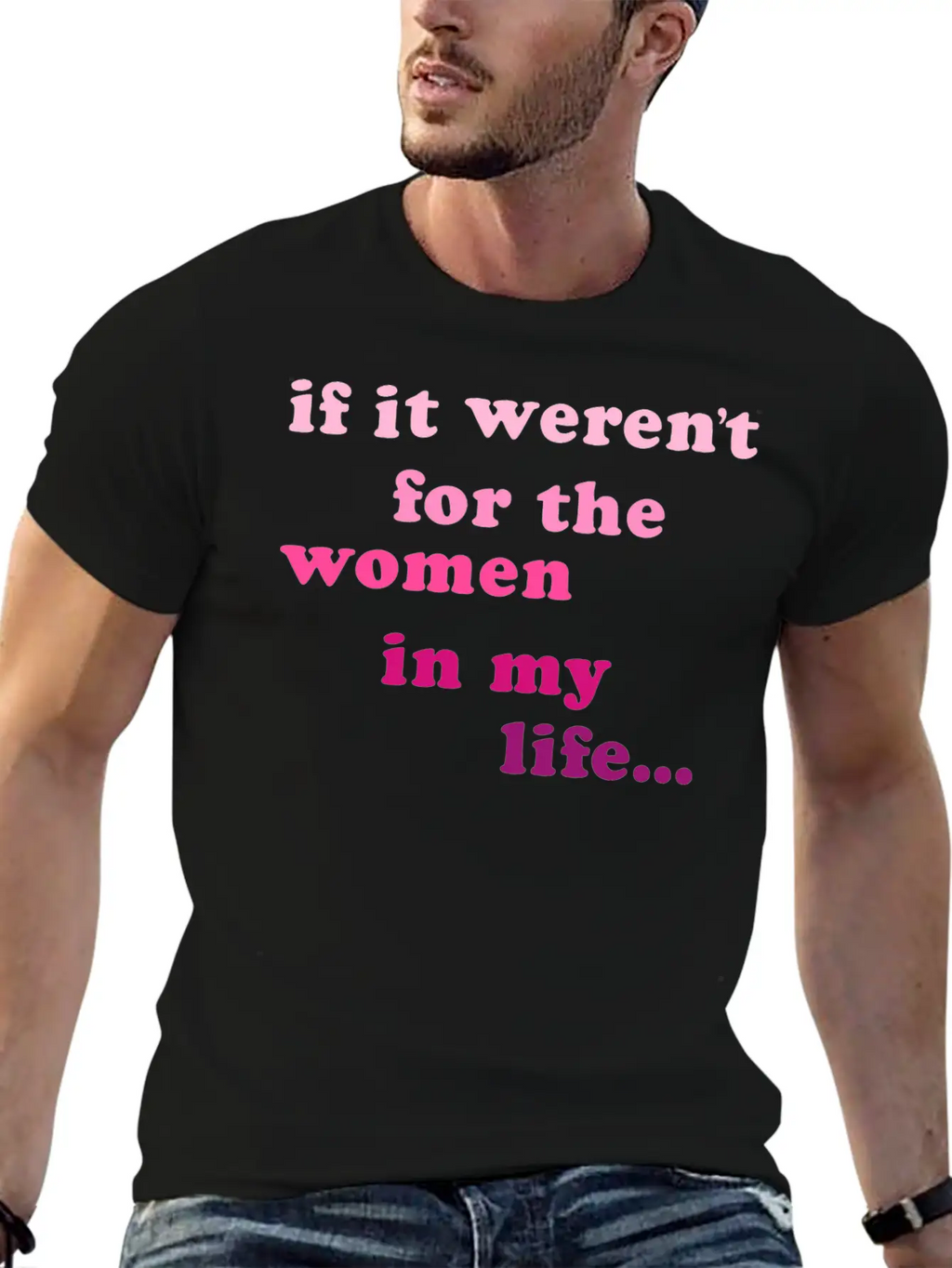 If Weren't Woman In My Life Breathable Soft Cotton T-Shirt – Timeless Casual Look