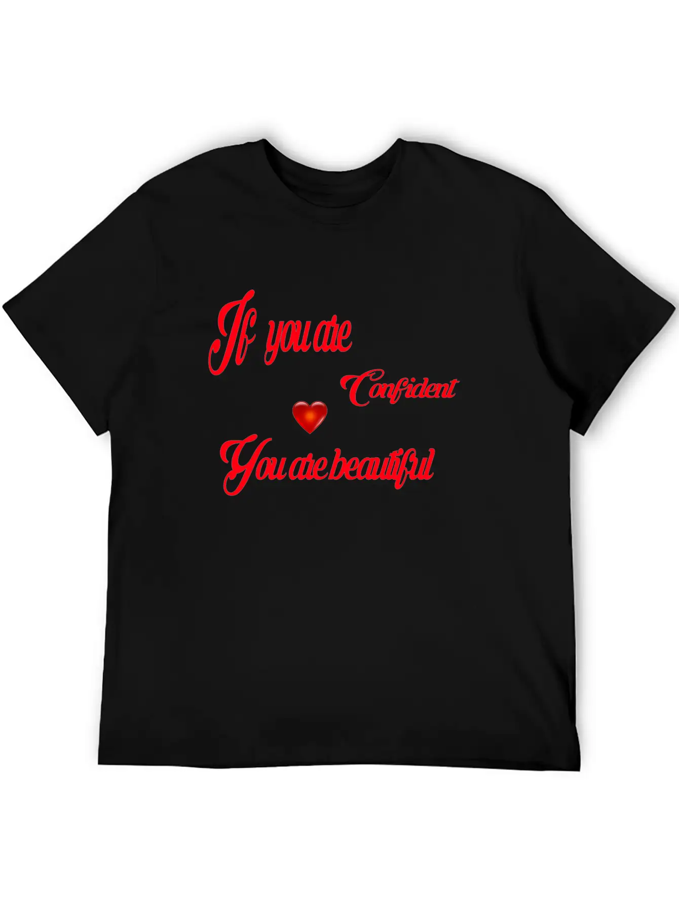 If You Are Confident You Are Beautiful Timeless Short Sleeve Tee – Comfy And Minimalist Design