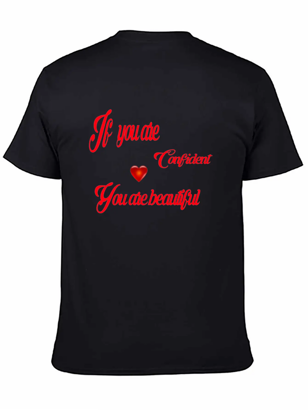 If You Are Confident You Are Beautiful Timeless Short Sleeve Tee – Comfy And Minimalist Design
