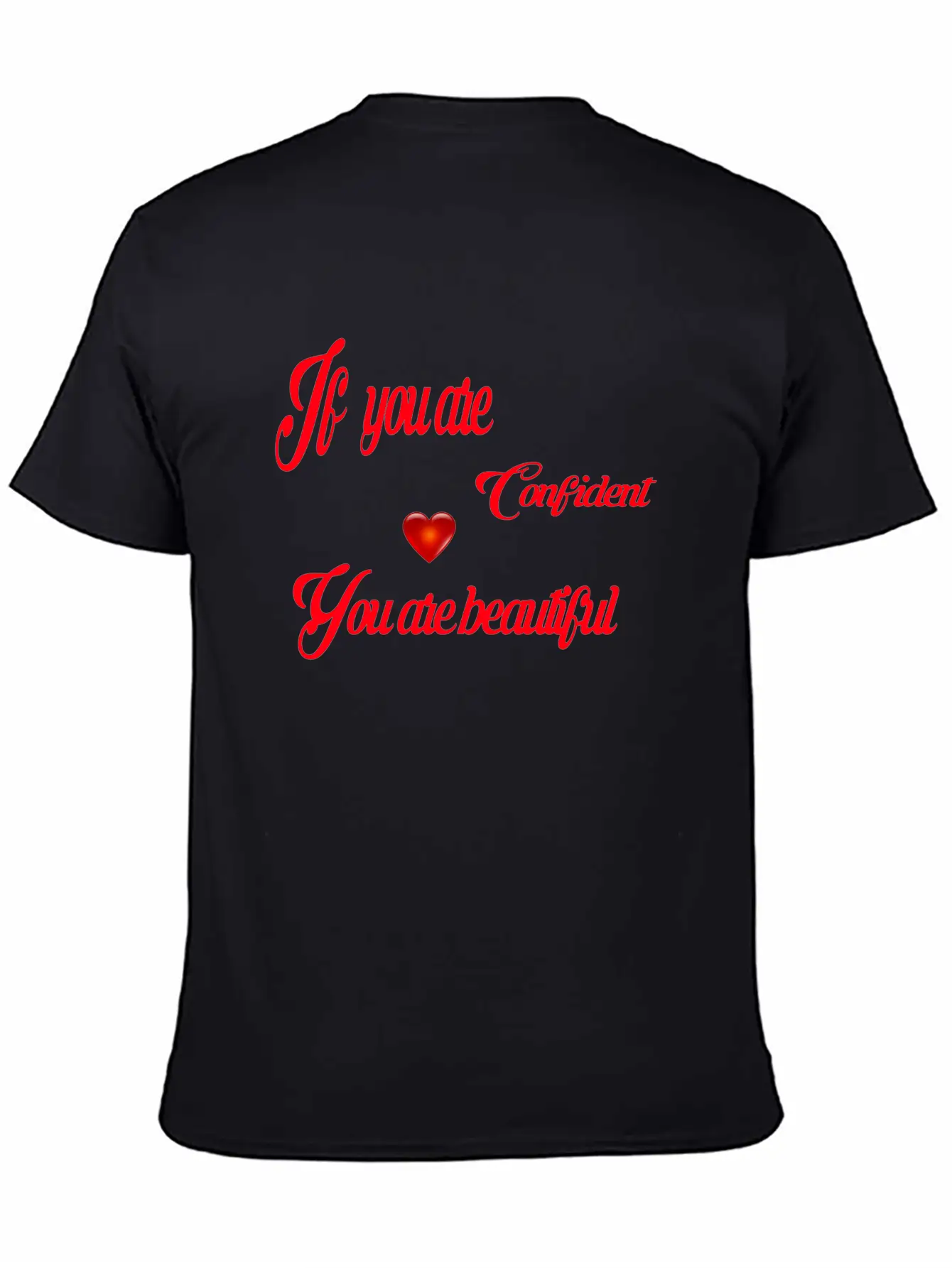 If You Are Confident You Are Beautiful Timeless Short Sleeve Tee – Comfy And Minimalist Design