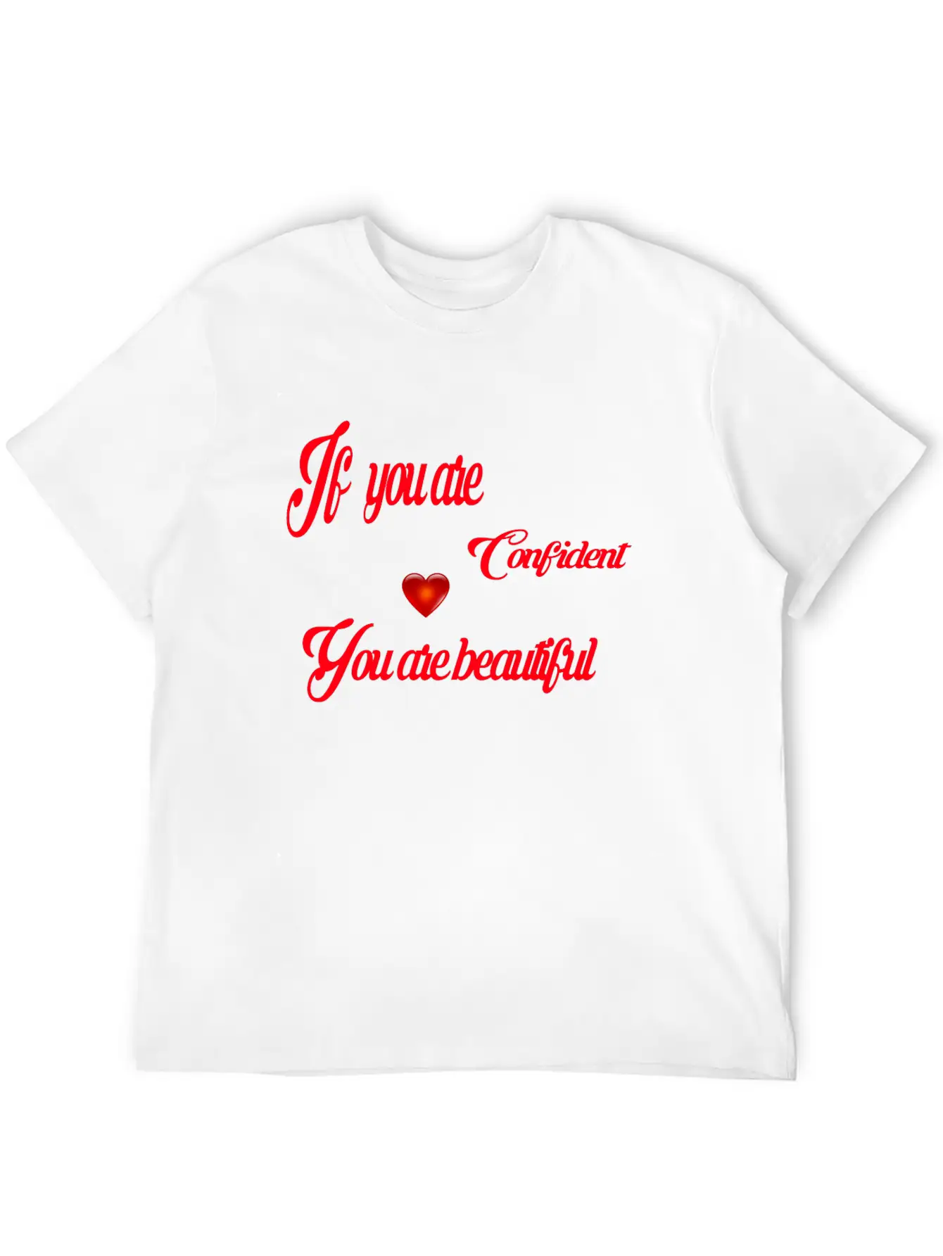 If You Are Confident You Are Beautiful Timeless Short Sleeve Tee – Comfy And Minimalist Design