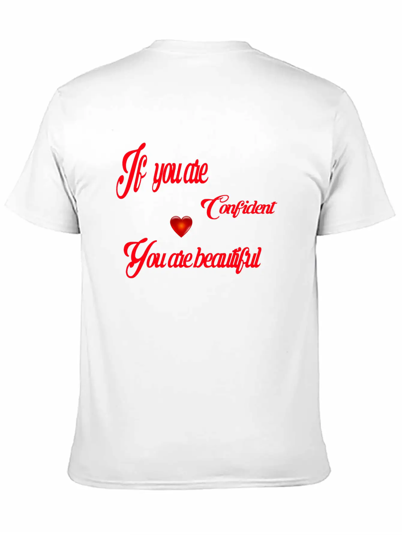 If You Are Confident You Are Beautiful Timeless Short Sleeve Tee – Comfy And Minimalist Design