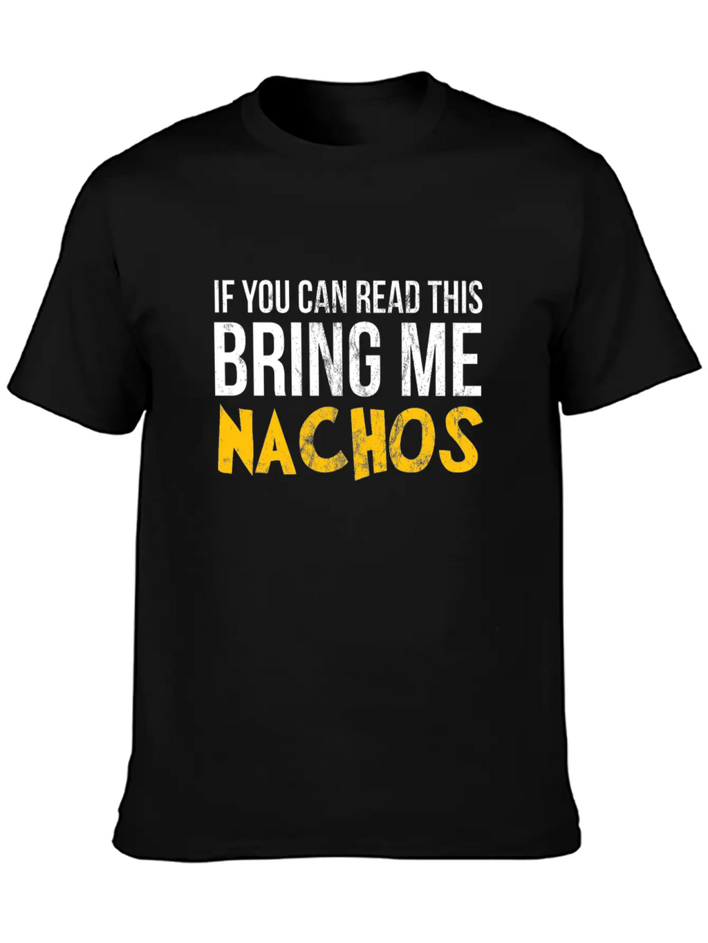 If You Can Read This Bring Me Nachos Lover Foodie Breathable Graphic T-Shirt – Perfect For Casual Days