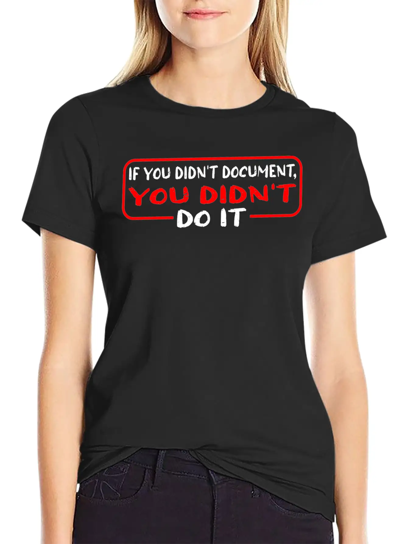 If You Didn't Document, You Didn't Do It 3 Timeless Short Sleeve Tee – Comfy And Minimalist Design