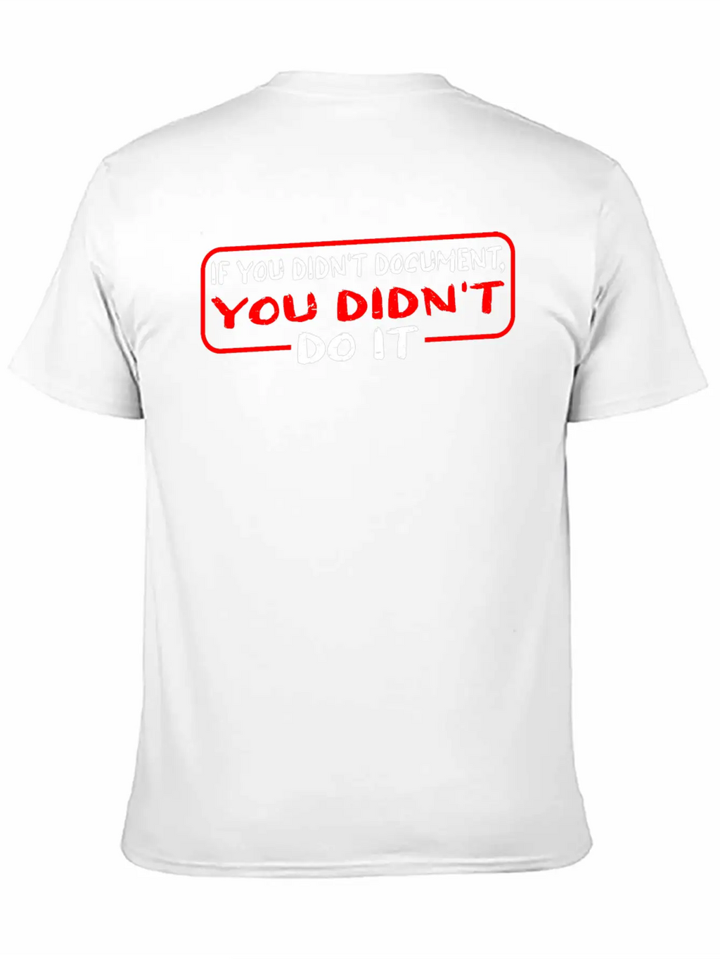 If You Didn't Document, You Didn't Do It 3 Timeless Short Sleeve Tee – Comfy And Minimalist Design