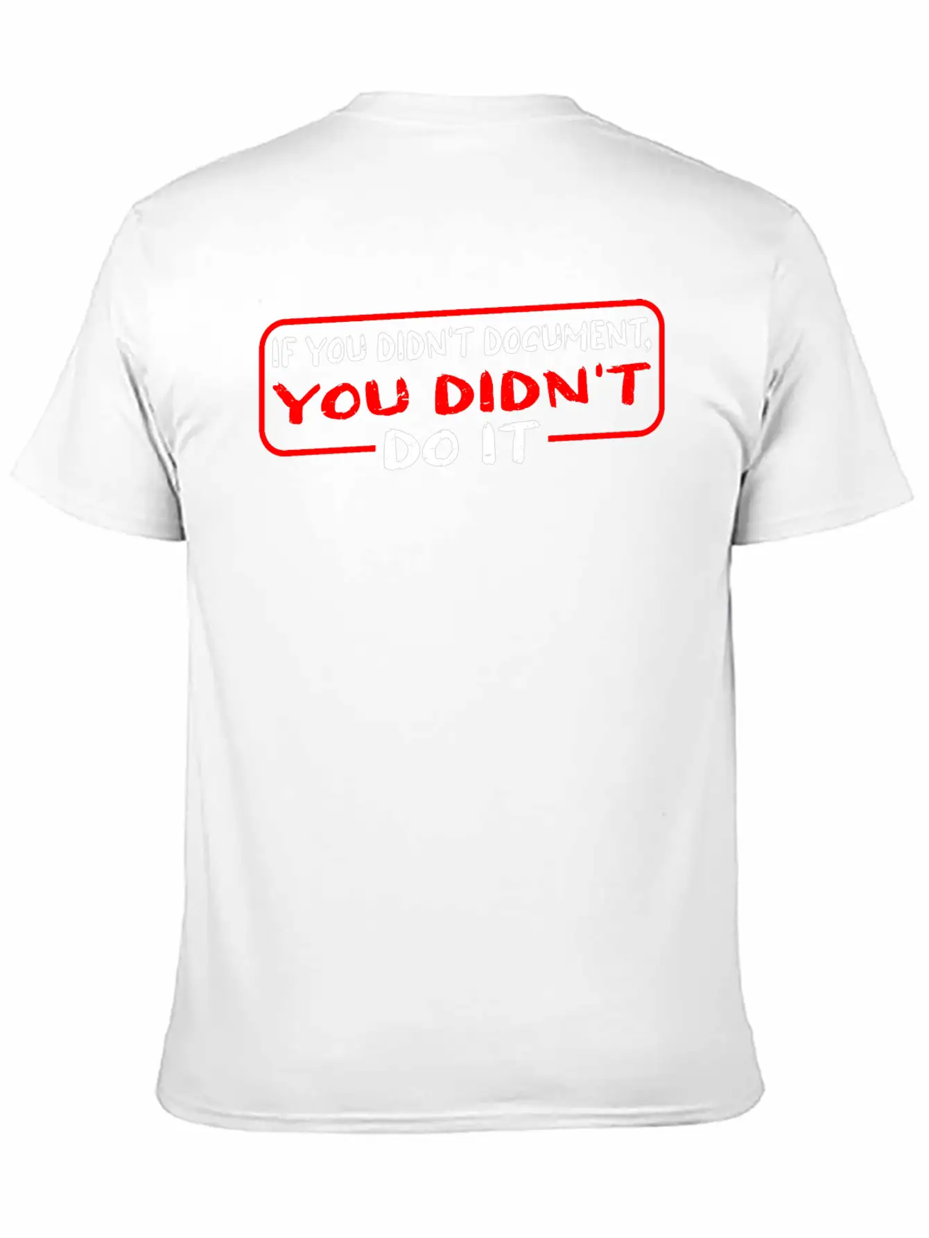 If You Didn't Document, You Didn't Do It 3 Timeless Short Sleeve Tee – Comfy And Minimalist Design