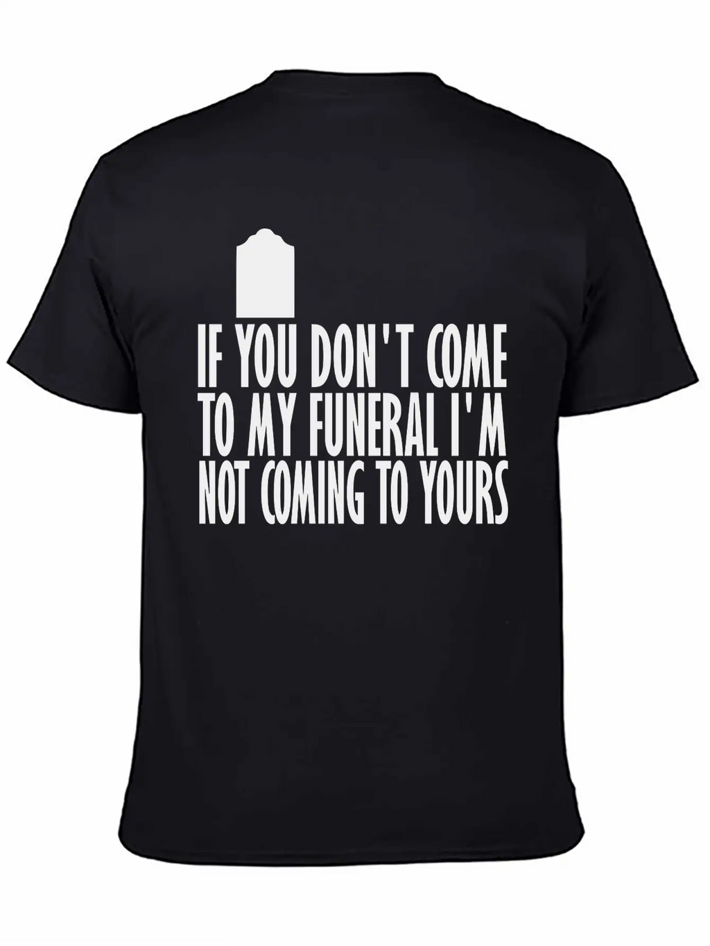 If You Dont Come To My Breathable Graphic T-Shirt – Perfect For Casual Days
