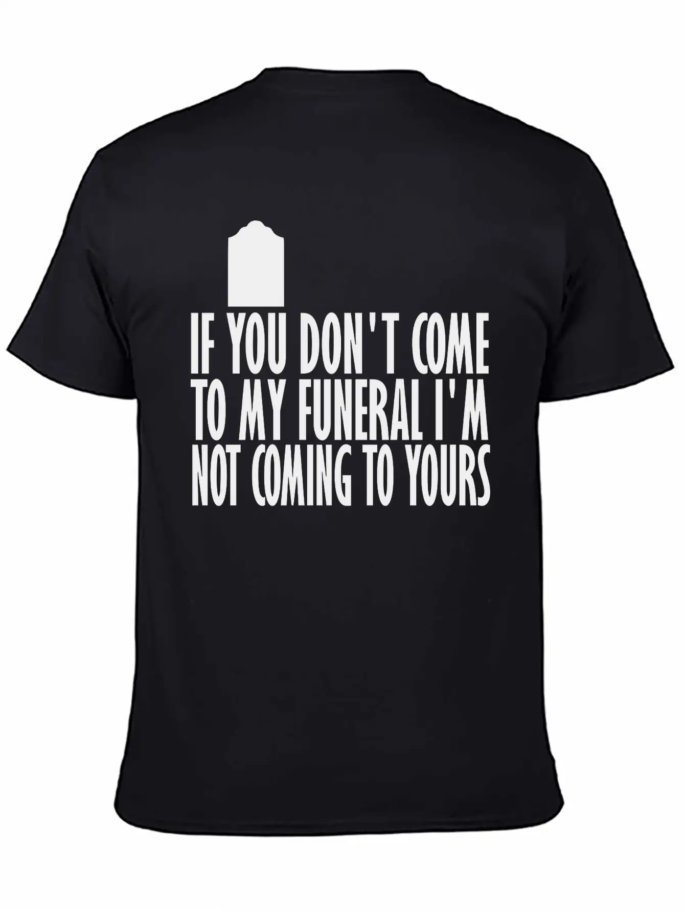 If You Dont Come To My Breathable Graphic T-Shirt – Perfect For Casual Days