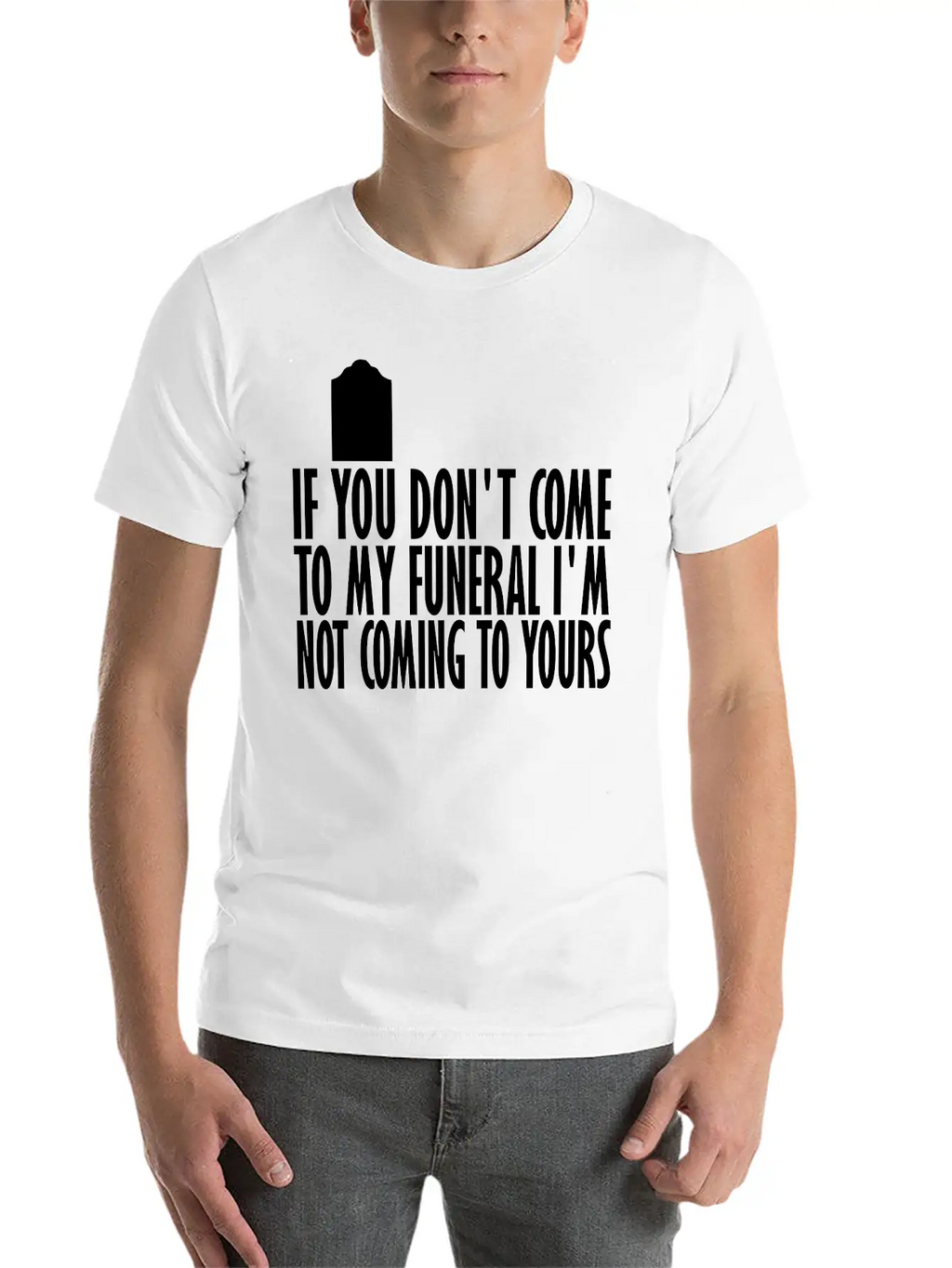 If You Dont Come To My Breathable Graphic T-Shirt – Perfect For Casual Days