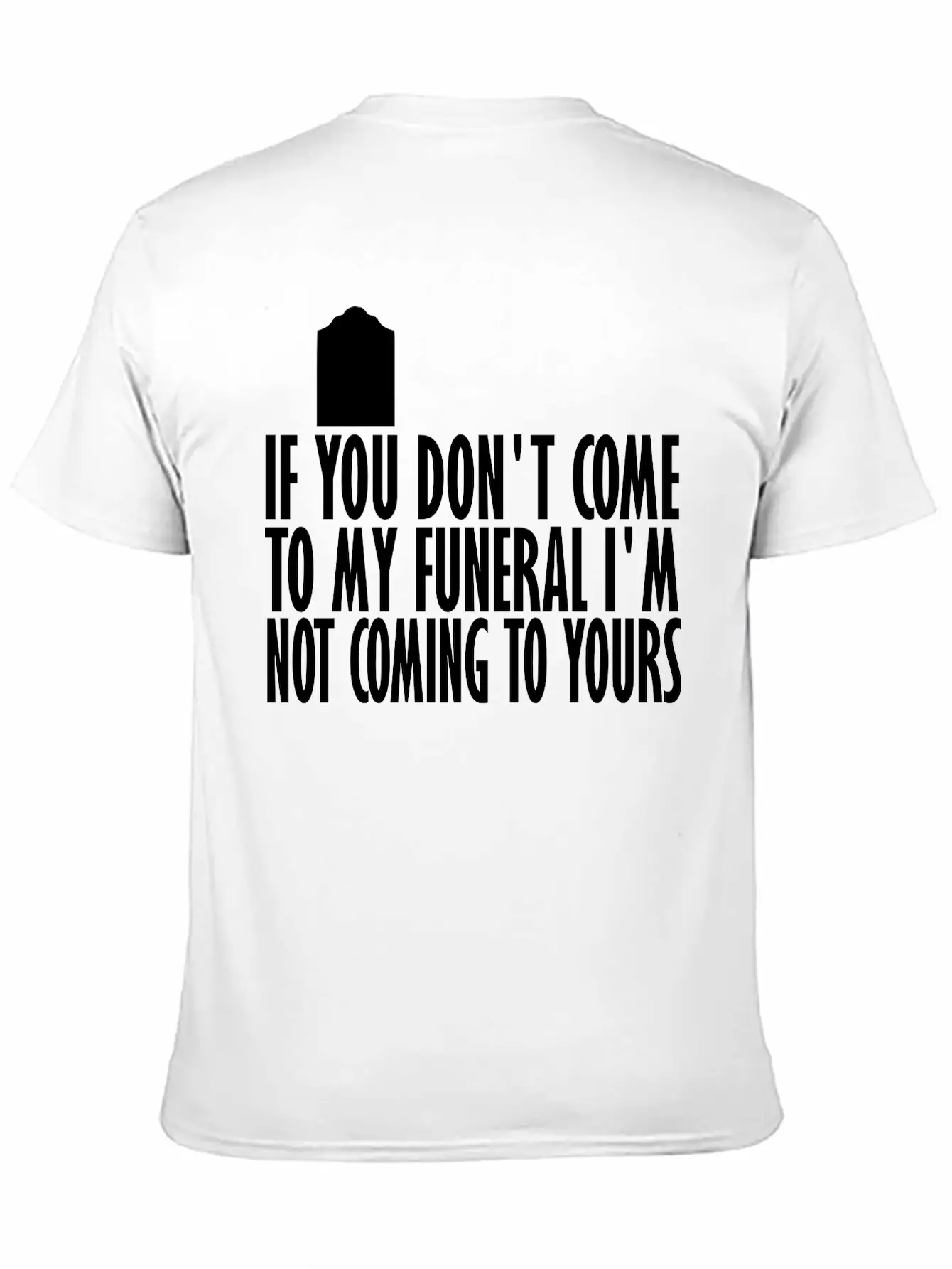 If You Dont Come To My Breathable Graphic T-Shirt – Perfect For Casual Days