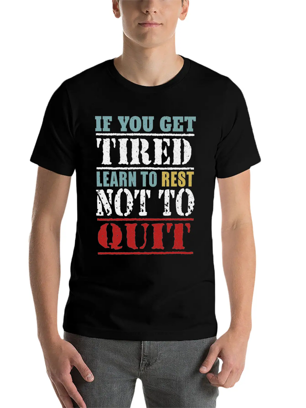 If You Get Tired Learn To Rest Not To Quit Relaxed Everyday Tee – Lightweight And Durable Cotton