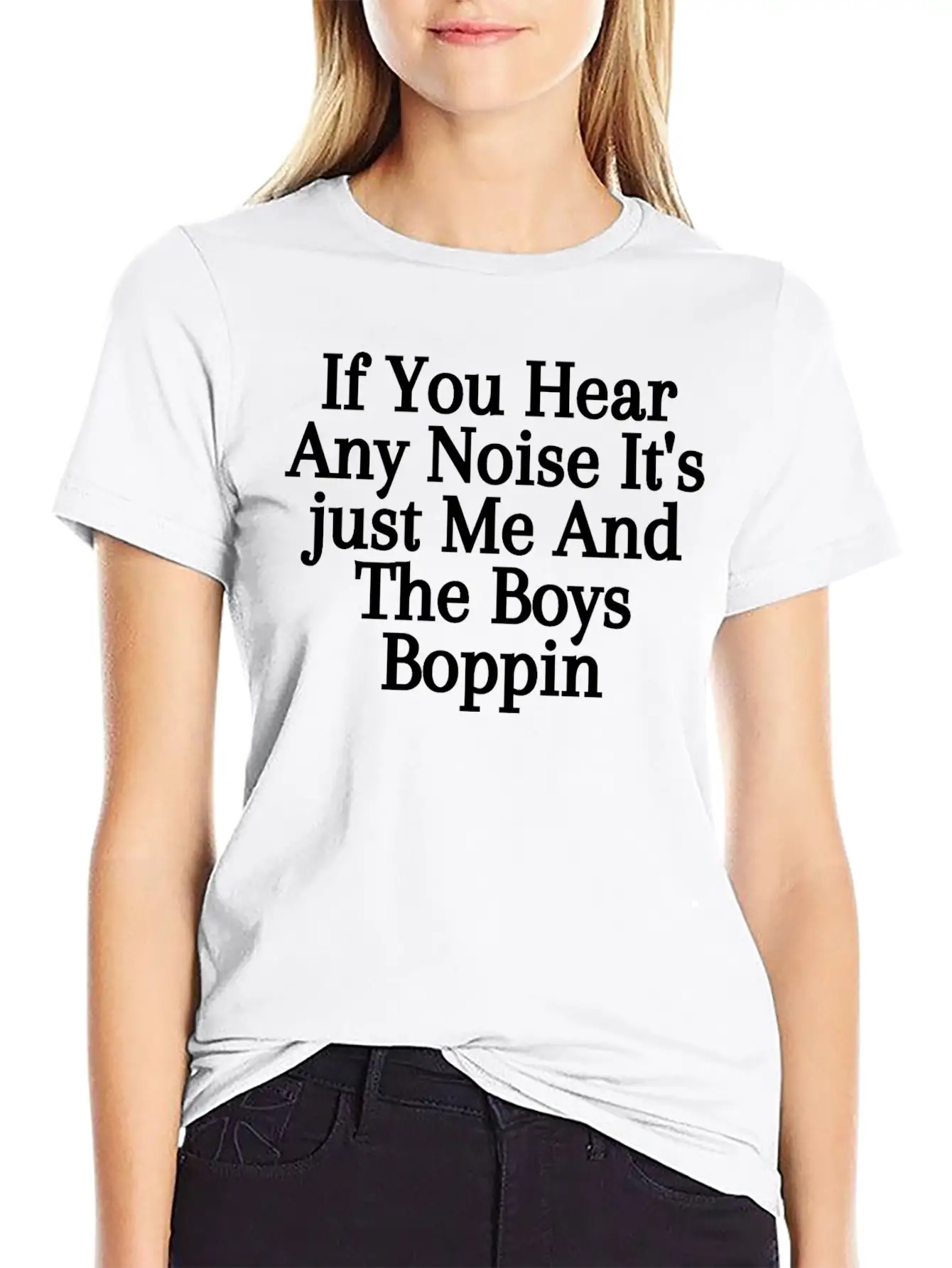 If You Hear Any Noise It S Just Me And The Boys Stylish Everyday T-Shirt – Unisex Basic Cotton Tee