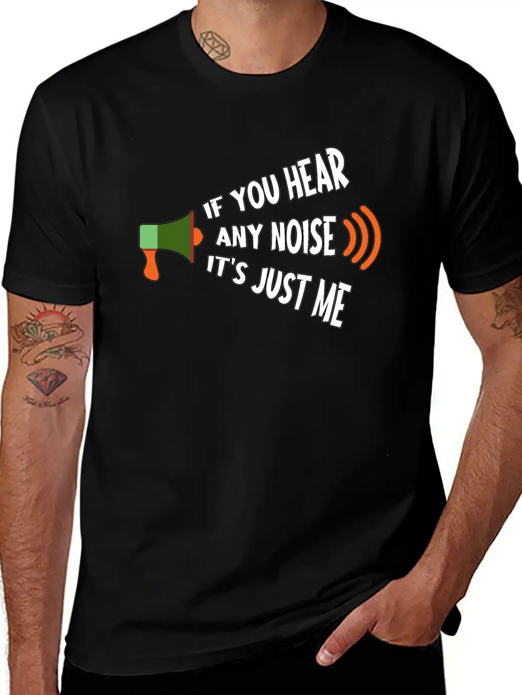 If You Hear Any Noise It S Just Me Breathable Graphic T-Shirt – Perfect For Casual Days