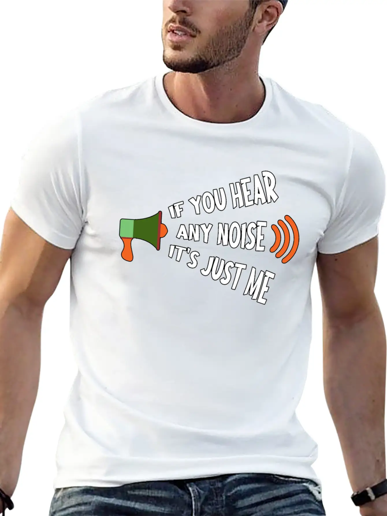 If You Hear Any Noise It S Just Me Breathable Graphic T-Shirt – Perfect For Casual Days