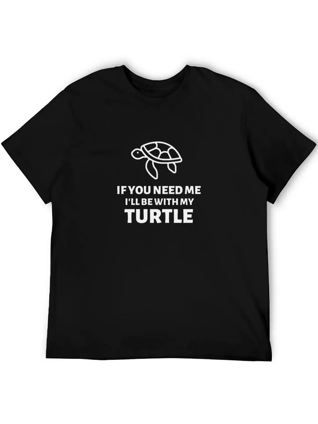 If You Need Me Ill Be With My Turtle - Turtles Essential Cotton Tee For Daily Outfits – Unisex Style
